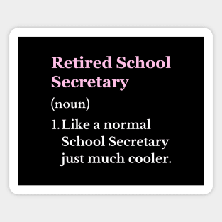 Retired School Secretary Funny Retiring School Secretary Magnet